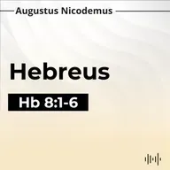 3. Jesus, o Sacerdote Rei Celestial - (Hb 8 1-6)