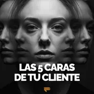 Las 5 Caras De Tu Cliente - Pasa a la Acción con Luis Ramos