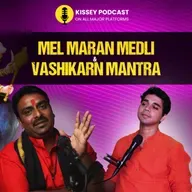 Mel Maran Medli, vashikaran 9 ghar ka khata, Tantra kaat mantra | Kissey podcast