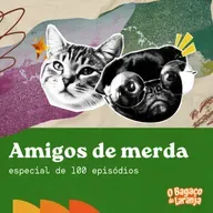 Amigos de Merda - Especial 100 episódios