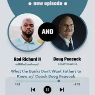 What the Banks Don’t Want Fathers to Know — with Coach Doug Peacock