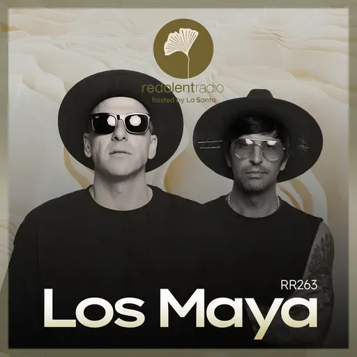 LOS MAYA Redolent Radio 263