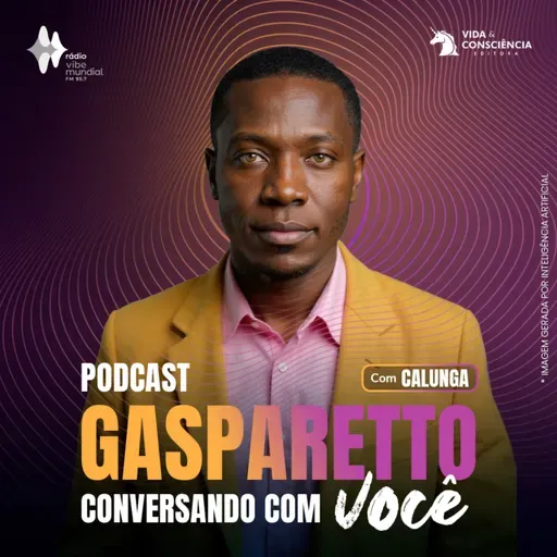 #150 | Calunga: A FELICIDADE MORA EM VOCÊ - Gasparetto conversando com você
