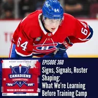 Signs, Signals, Roster Shaping: What We’re Learning Before Habs Training Camp | Canadiens Connection ep 360