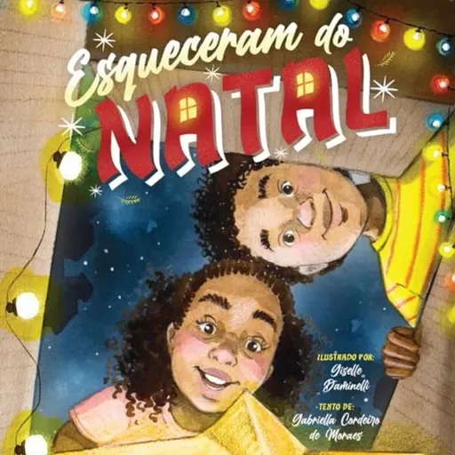🎄 Esqueceram do Natal – Gabriella Cordeiro de Moraes & Giselle Daminelli | Editora Texugo 🎄