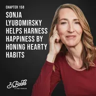 Chapter 158: Sonja Lyubomirsky helps harness happiness by honing hearty habits