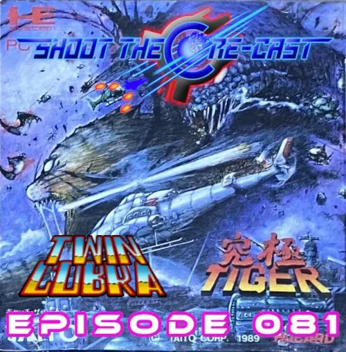 Episode 081 - Kyuukyoku Tiger / Twin Cobra