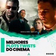 Episódio 44: Melhores Plot Twists do cinema