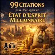 99 Citations pour Développer un État d'Esprit Millionnaire