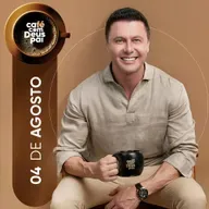 Café com Deus Pai 04/agosto