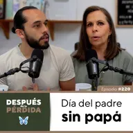 221) Día del Padre sin papá 