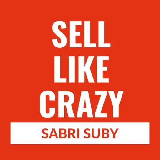 Sell Like Crazy by Sabri Suby Book Summary and Criticism