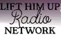 Lift Him Up Radio Network