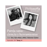 T.04 Ep. 34- Parejas sanas:ciencias y herramientas con Sara Ades y Salomón Cohen