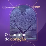 182. O caminho do coração