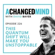 226 This Quantum Shift Will Make You Unstoppable