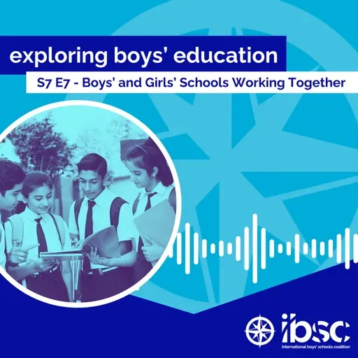 S7/Ep.07 - Boys’ and Girls’ Schools Working Together