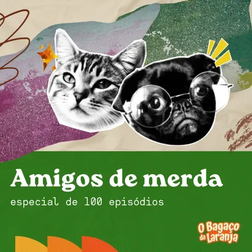 Amigos de Merda - Especial 100 episódios