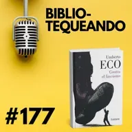 177 - ¿Vuelve el fascismo? Umberto Eco y su ensayo: Ur Fascismo