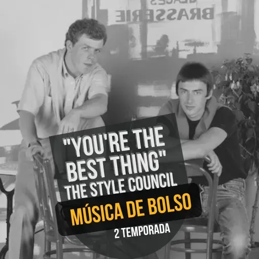 “You’re The Best Thing” da banda The Style Council nesta edição do Música de Bolso