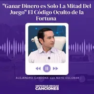 436. "Ganar Dinero es Solo La Mitad Del Juego" El Código Oculto de la Fortuna - Dey, Cardona y Escobar