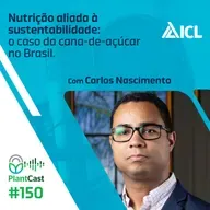 Plantcast #150 Nutrição aliada à sustentabilidade: o caso da cana-de-açúcar no Brasil.