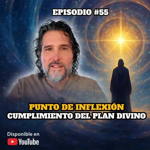 🔸 VIDEOCAST ep. #55 ⚠️ Punto de inflexión ‼️ CUMPLIMIENTO DEL PLAN DIVINO 🌟