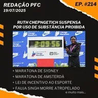 Redação PFC 214 - Ruth Chepngetich suspensa, Maratona de Sydney e Maratona de Amsterdã