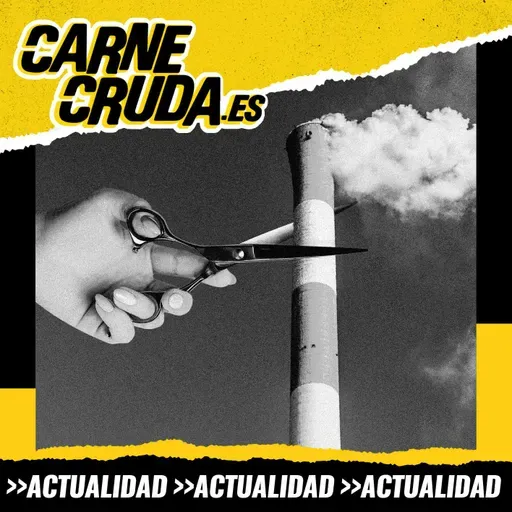 Soluciones: cómo escapar del cambio climático (CARNE CRUDA #1534)