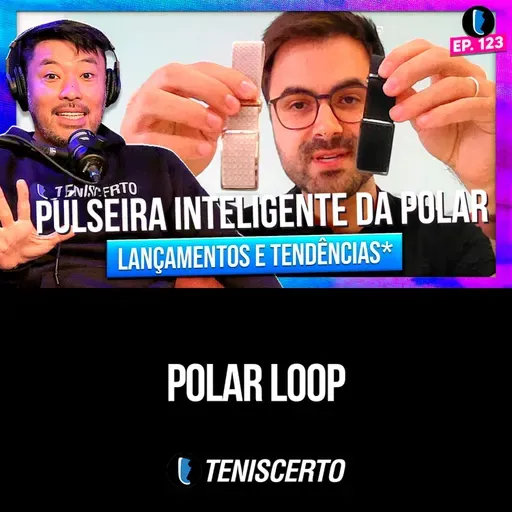 POLAR LOOP chega para brigar com OURA, SAMSUNG e WHOOP // EP. 123