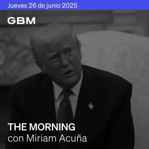 THE MORNING 26-06-25 | Fed se mantiene cauto; Trump busca reemplazo para Powell; Lime va por IPO. En México, mercados esperan decisión de Banxico.