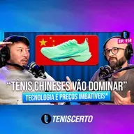 Tênis Chineses vão DOMINAR o Brasil? // EP. 114