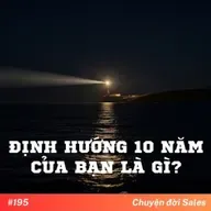 #195. Định hướng 10 năm của bạn là gì?