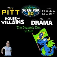 The Dragon's Den: The Pitt, The Drama, and Survivor 50