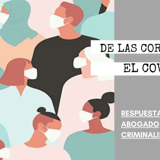 ¿QUÉ EFECTOS TIENE EL RETRASO DE LAS CORTES POR EL COVID?