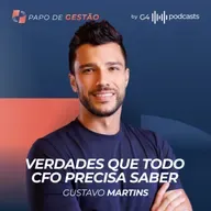 O CFO QUE SALVOU DAFITI, KANUI, BRF E C&A COM GUSTAVO MARTINS | PAPO DE GESTÃO