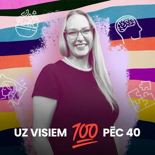 «Uz visiem 100 pēc 40». Kas garšo smadzenēm? #13