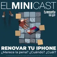 Renovar tu iPhone… ¿Cuándo? ¿Cuál? ¿Merece la pena?