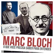 201 Marc Bloch: o que você precisa saber para entender