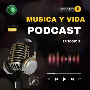 Episodio 3 Musica y Vida