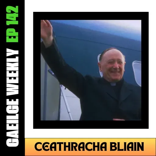 #142: Ceathracha Bliain