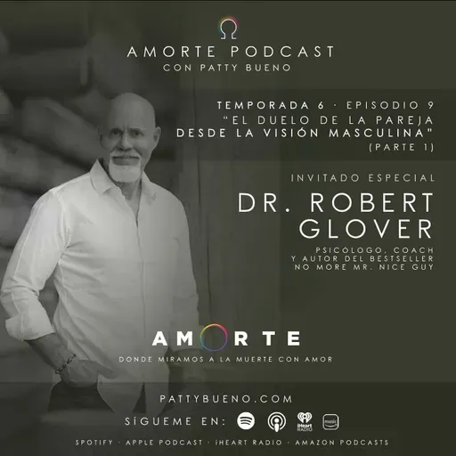 El Duelo de la Pareja desde la Visión Masculina con el Dr. Robert Glover parte 1