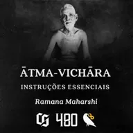 #480 - Ramana Maharshi - Atma-Vichara - Instruções Essenciais
