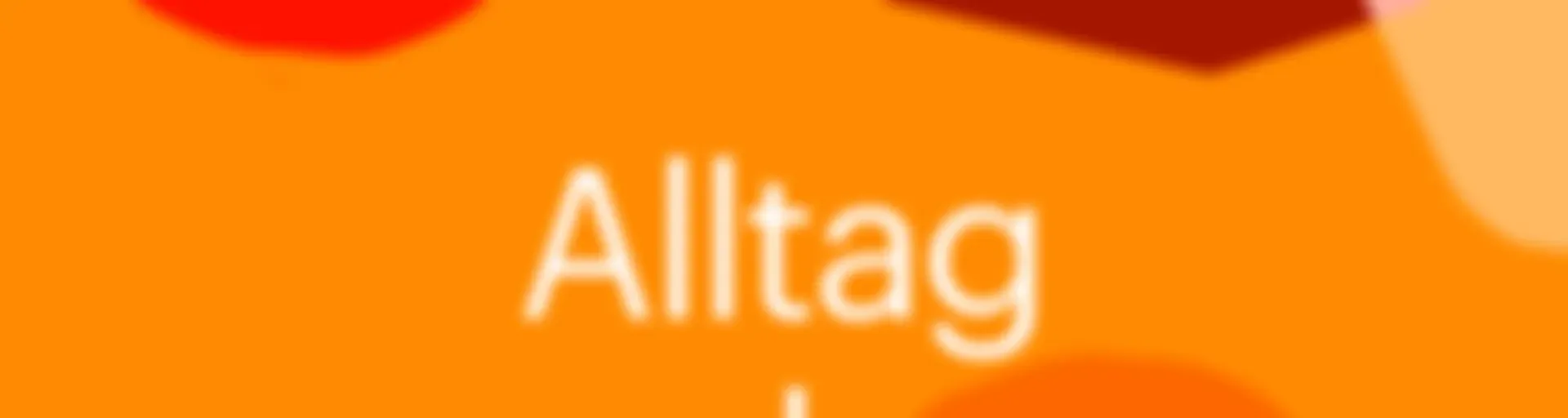 Alltag anders