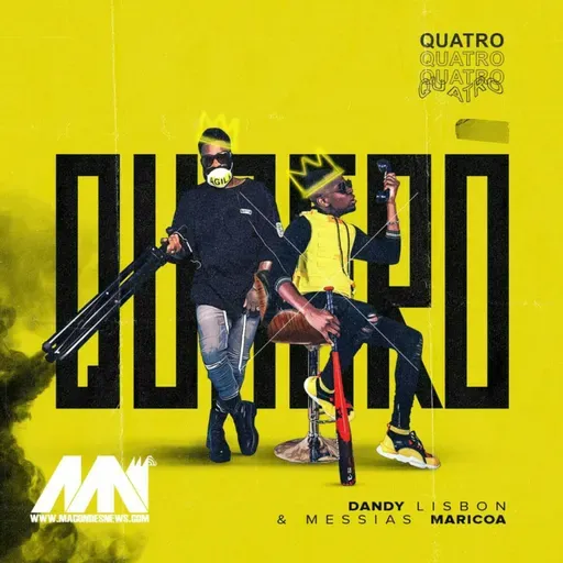 Messias Maricoa Feat. Dandy Lisbon – Quatro (2020) [Macondesnews]
