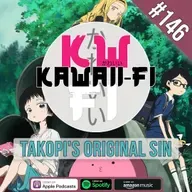 KFR 146: Takopi's Original Sin is DARK