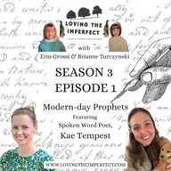 Modern-Day Prophets: Featuring Spoken Word Poet Kae Tempest with Brianne & Erin