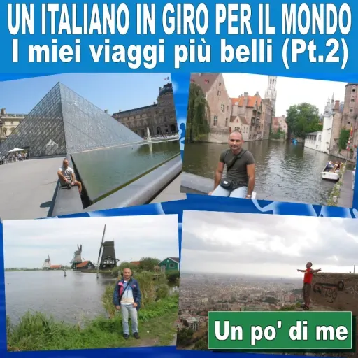 166: Un italiano in giro per il mondo: i miei viaggi più belli (Parte 2)
