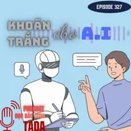 Khoán trắng cho A.I