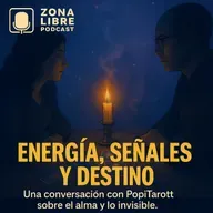 EP9 🔮 El espejo del alma: tarot, energía y señales con PopiTarott | Zona Libre Podcast